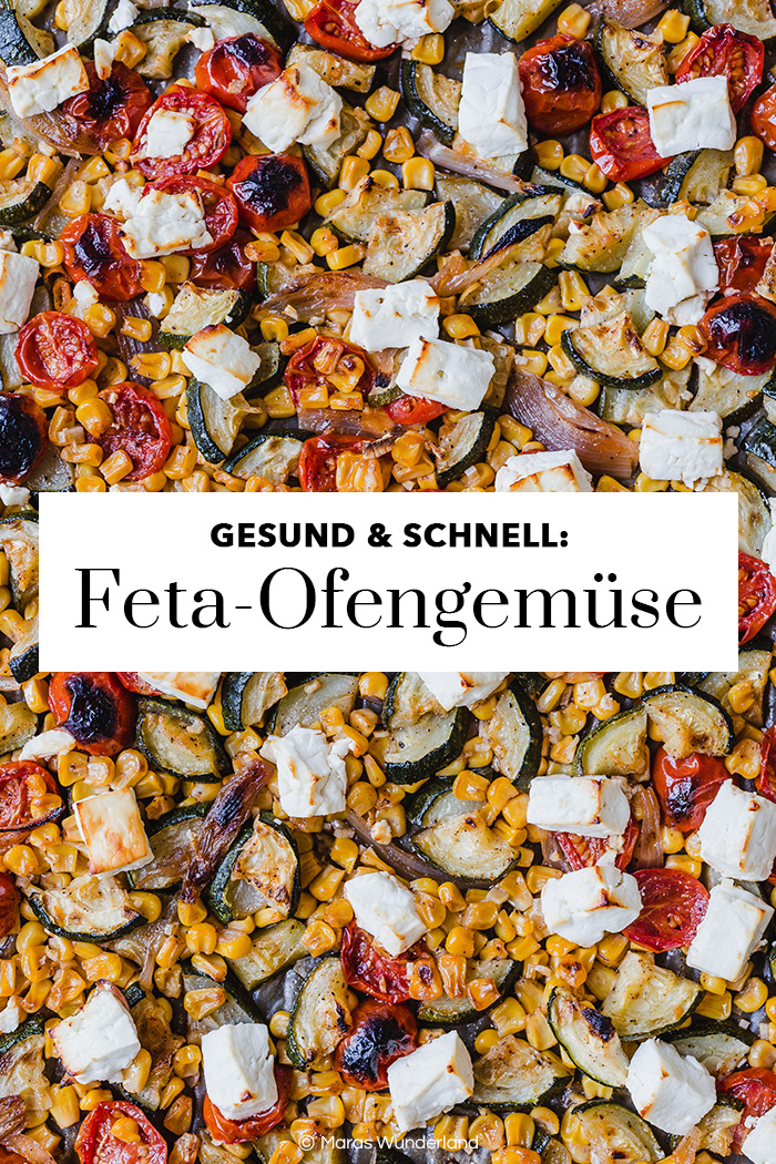 Gesundes und schnelles Feta-Ofengemüse mit Mais, Tomaten und Zucchini • Maras Wunderland