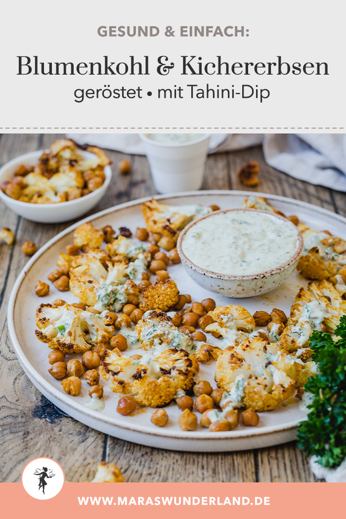 Gerösteter Blumenkohl und Kichererbsen mit Tahini-Dip. Veganes und gesundes Abendessen, schnell und einfach. • Maras Wunderland