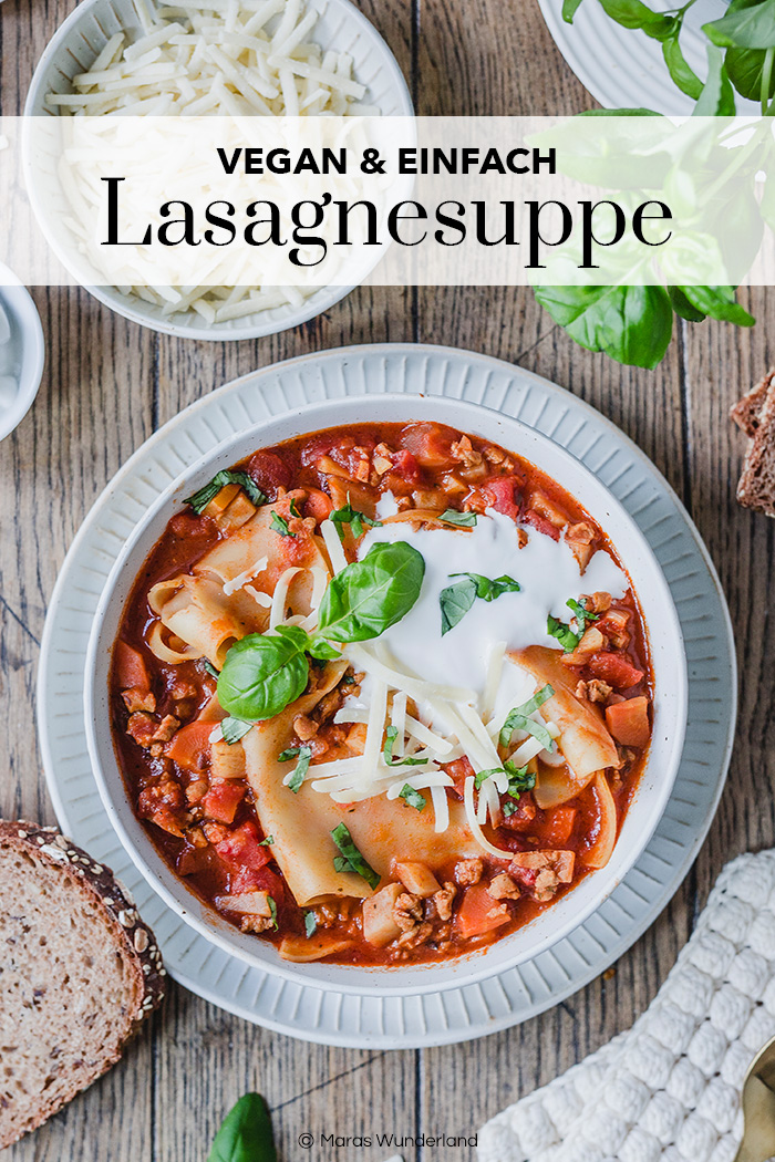 Vegane und gesunde Lasagnesuppe. Schnell gemacht und perfekt für die Feierabendküche. • Maras Wunderland