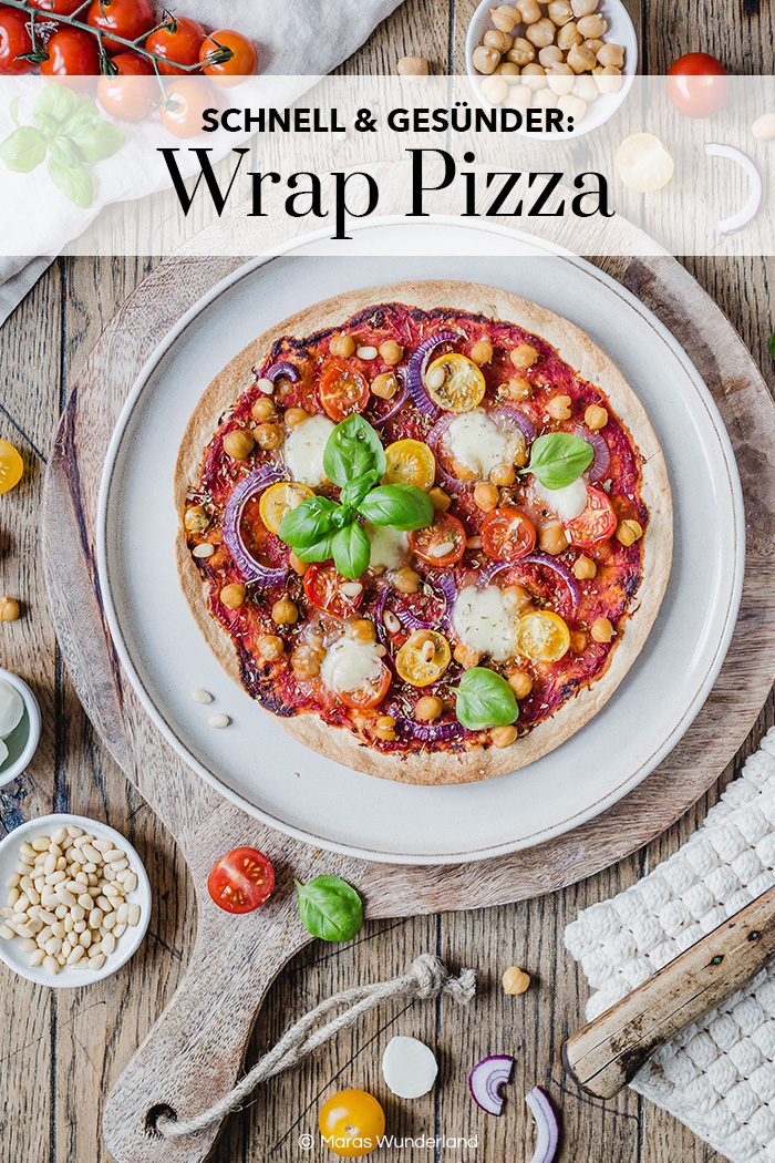 Schnelle Wrap Pizza. Einfach und gesünder. • Maras Wunderland