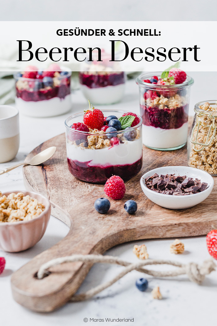 Schnelles Beeren Dessert. gesund und aus einfachen Zutaten. Perfektes Rezept für den Sommer. • Maras Wunderland